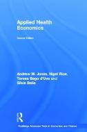 Applied Health Economics di Andrew M. Jones, Nigel Rice, Teresa Bago D'Uva, Silvia Balia edito da Taylor & Francis Ltd