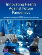 Innovating Health Against Future Pandemics edito da Elsevier Science