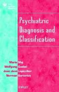 Psychiatric Diagnosis And Classification di Mario Maj, Wolfgang Gaebel, Juan Jose Lopez-Ibor edito da John Wiley And Sons Ltd