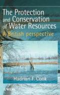 The Protection and Conservation of Water Resources di Hadrian F. Cook edito da John Wiley and Sons Ltd