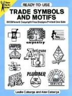 Ready-to-use Trade Symbols And Motifs di Leslie Cabarga, Alex Cabarga edito da Dover Publications Inc.
