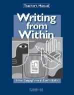 Writing from Within Teacher's Manual di Arlen Gargagliano edito da Cambridge University Press
