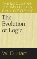 The Evolution of Logic di W. D. Hart edito da Cambridge University Press