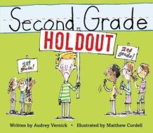 Second Grade Holdout di Audrey Vernick edito da CLARION BOOKS