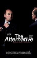 The Alternative di Michael Patrick, Oisín Kearney edito da Samuel French Ltd