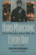 Fisk, W:  Hard Marching Every Day di Wilbur Fisk edito da University Press of Kansas