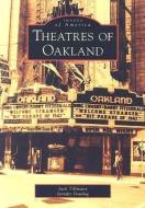 Theatres of Oakland di Jack Tillmany, Jennifer Dowling edito da ARCADIA PUB (SC)