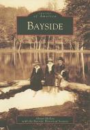 Bayside di Alison McKay, Bayside Historical Society edito da ARCADIA PUB (SC)