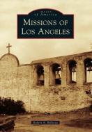 Missions of Los Angeles di Robert A. Bellezza edito da ARCADIA PUB (SC)