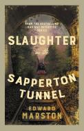Slaughter In The Sapperton Tunnel di Edward Marston edito da Allison & Busby