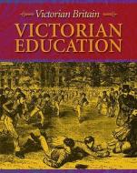 Victorian Education di Peter Hepplewhite edito da Hachette Children\'s Books