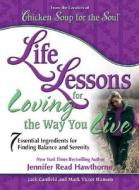 Life Lessons For Loving The Way You Live di Jack Canfield, Mark Victor Hansen edito da Health Communications