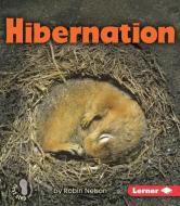 Hibernation di Robin Nelson edito da LERNER CLASSROOM