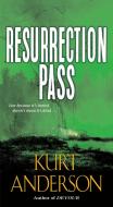 Resurrection Pass di Kurt Anderson edito da Kensington Publishing