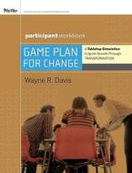 Game Plan For Change di Wayne R. Davis edito da John Wiley & Sons Inc