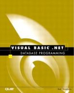 Visual Basic.Net Database Programming di Rod Stephens edito da QUE CORP