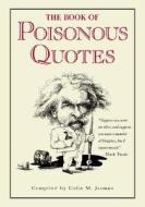 The Book of Poisonous Quotes di Colin Jarman, Jarman Colin edito da McGraw-Hill