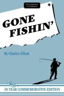 Gone Fishin' di Charles Elliott edito da Stackpole Books