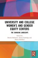 University and College Women's and Gender Equity Centers edito da Taylor & Francis Inc