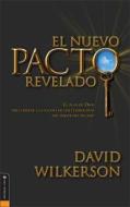 El Nuevo Pacto Revelado di David Wilkerson edito da Vida