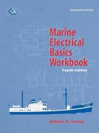 Marine Electrical Basics Workbook di William A. Young edito da Government Institutes