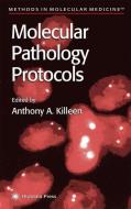 Molecular Pathology Protocols edito da Humana Press Inc.