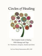 Circles of Healing di Gwen Wendy Hammarstrom edito da Chronicle Media Group