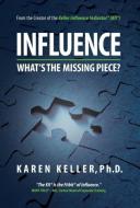 Influence What's The Missing Piece? di Karen Keller edito da Executive Press, Inc.