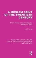 A Moslem Saint Of The Twentieth Century di Martin Lings edito da Taylor & Francis Ltd