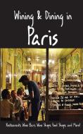 Wining & Dining in Paris di Andy Herbach, Karl Raaum edito da Made Easy Travel Guides