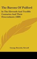 The Barons of Pulford: In the Eleventh and Twelfth Centuries and Their Descendants (1889) di George Reresby Sitwell edito da Kessinger Publishing