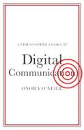A Philosopher Looks At Communication di Onora O'Neill edito da Cambridge University Press