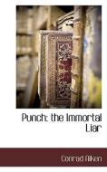 Punch: The Immortal Liar di Conrad Aiken edito da BCR (BIBLIOGRAPHICAL CTR FOR R