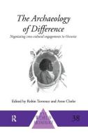 The Archaeology of Difference di Anne Clarke edito da Taylor & Francis Ltd