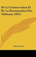 de La Conservation Et de La Restauration Des Tableaux (1851) di Horsin Deon edito da Kessinger Publishing