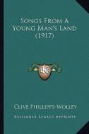 Songs from a Young Man's Land (1917) di Clive Phillipps-Wolley edito da Kessinger Publishing