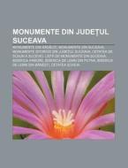 Monumente Din Jude Ul Suceava: Monumente di Surs Wikipedia edito da Books LLC, Wiki Series