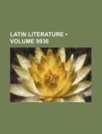 Latin Literature Volume 9936 di Books Group edito da General Books