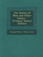 The Duties of Man and Other Essays di Giuseppe Mazzini, Thomas Jones edito da Nabu Press