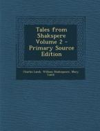 Tales from Shakspere Volume 2 di Charles Lamb, William Shakespeare, Mary Lamb edito da Nabu Press