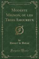 Modeste Mignon, Ou Les Trois Amoureux, Vol. 2 (classic Reprint) di Honore De Balzac edito da Forgotten Books