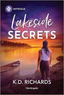 Lakeside Secrets di K D Richards edito da HARLEQUIN SALES CORP