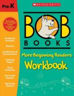 Bob Books - More Beginning Readers Workbook Phonics, Writing Practice, Stickers, Ages 4 and Up, Kindergarten, First Grade (Stage 1: Starting to Read) di Lynn Maslen Kertell edito da SCHOLASTIC