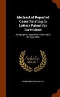 Abstract Of Reported Cases Relating To Letters Patent For Inventions di Thomas Minchin Goodeve edito da Arkose Press