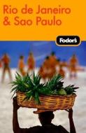 Fodor\'s Rio De Janeiro And Sao Paulo di Fodor Travel Publications edito da Ebury Press