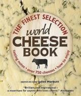 The World Cheese Book di Juliet Harbutt edito da Dorling Kindersley Ltd