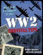 WW2 Survival Tips di Louise Spilsbury, Richard Spilsbury edito da Bloomsbury Publishing PLC