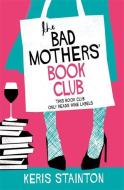 The Bad Mothers' Book Club di Keris Stainton edito da Orion Publishing Group