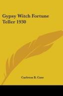 Gypsy Witch Fortune Teller 1930 di Carleton B. Case edito da Kessinger Publishing Co