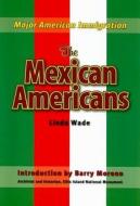 The Mexican Immigrants di Linda R. Wade edito da Mason Crest Publishers